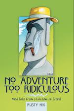 No Adventure Too Ridiculous