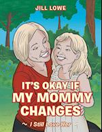 It's Okay If My Mommy Changes