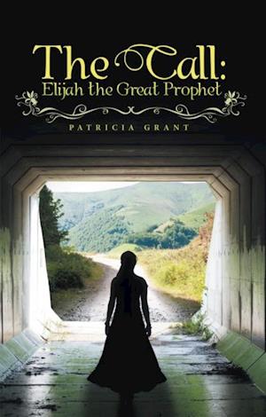 Call: Elijah the Great Prophet