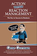Action versus Reaction Management