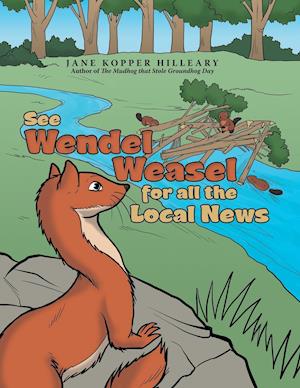 See Wendel Weasel for All the Local News