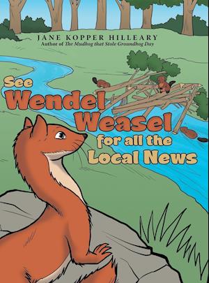 See Wendel Weasel for All the Local News