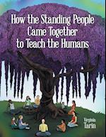 How the Standing People Came Together to Teach the Humans