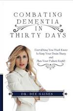 Combating Dementia in Thirty Days