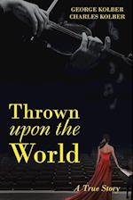 Thrown Upon the World