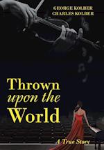 Thrown Upon the World