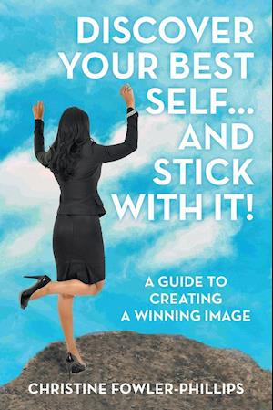 Discover Your Best Self ... and Stick with It!