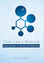 Think Like a Molecule
