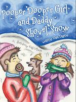 Pooper Dooper Girl and Daddy Shovel Snow