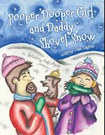 Pooper Dooper Girl and Daddy Shovel Snow