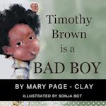 Timothy Brown Is a Bad Boy 