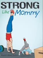 Strong Like Mommy