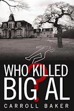 WHO KILLED BIG AL