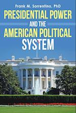 Presidential Power and the American Political System