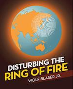 Disturbing the Ring of Fire