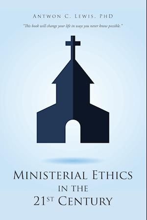 Ministerial Ethics in the 21St Century