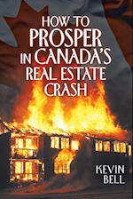 How to Prosper in Canada's Real Estate Crash