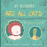 My Neighbors Are All Cats