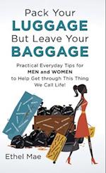 Pack Your Luggage but Leave Your Baggage