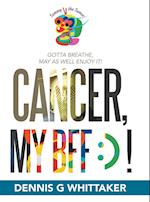 Cancer, My Bff