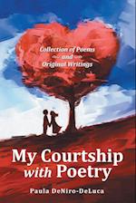 My Courtship with Poetry: Collection of Poems and Original Writings 