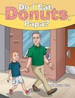 Do I Eat Donuts, Papa?