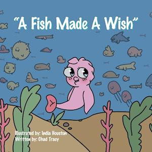 "A Fish Made a Wish"