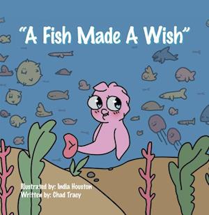 'A Fish Made a Wish'