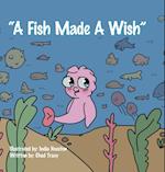 "A Fish Made a Wish" 