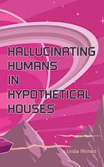 Hallucinating Humans in Hypothetical Houses 
