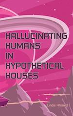 Hallucinating Humans in Hypothetical Houses