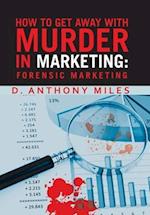 How to Get Away with Murder in Marketing