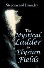 Mystical Ladder  to  Elysian Fields