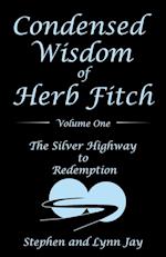 Condensed Wisdom  of  Herb Fitch        Volume One