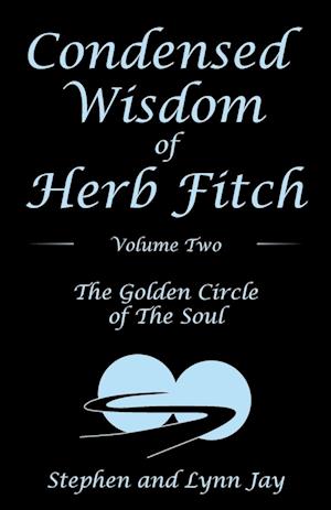 Condensed Wisdom   of   Herb Fitch     Volume Two