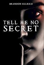 Tell Me No Secret 