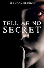 Tell Me No Secret 