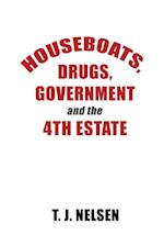 Houseboats, Drugs, Government and the 4th Estate