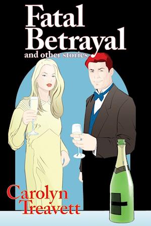 Fatal Betrayal: and Other Stories