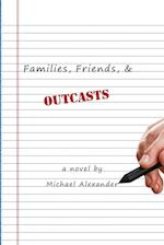 Families, Friends, and Outcasts