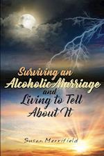 Surviving an Alcoholic Marriage and Living to Tell about It