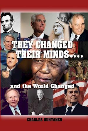 They Changed Their Minds.... and the World Changed