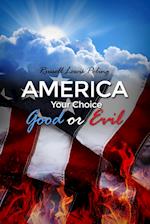 America Your Choice Good or Evil