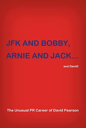 JFK and Bobby, Arnie and Jack...and David!