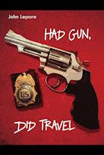 Had Gun, Did Travel