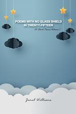 Poems with No Glass Shield in Twenty-Fifteen