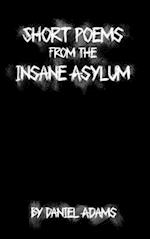 Short Poems from the Insane Asylum