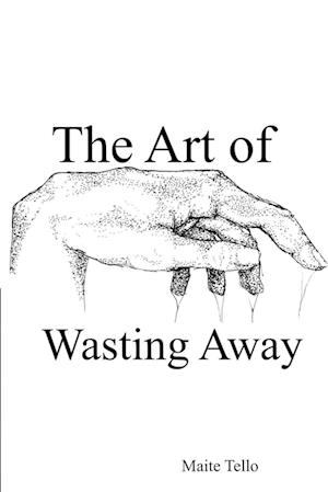 The Art of Wasting Away