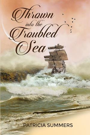 Thrown Into the Troubled Sea