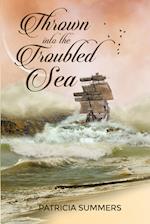 Thrown Into the Troubled Sea